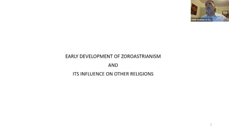 NAMC IZS – Early Development of Zoroastrianism and its Influence on Other Religions by Cawas Desai